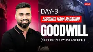 GOODWILL | SPECIMEN + PYQs COVERED | ACCOUNTS DAY-2 | CLASS 12 | ISC | SHUBHAM JAGDISH | 8112601234