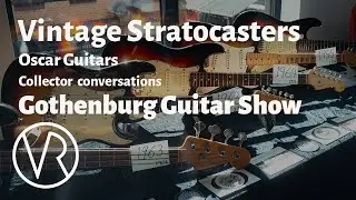 Vintage Fender Stratocaster Galore | Gothenburg Guitar Show | Oscar Guitars