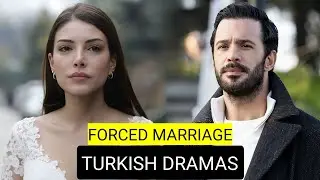 [English Dubbed] Top 9 Forced Marriage Turkish Drama Series