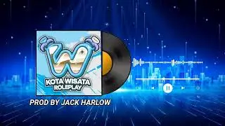 KOTA WISATA ROLEPLAY - Prod By Jack Harlow (Official Audio)