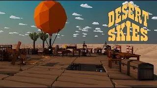 Mostly Finishing The Airship & Caves ~ Desert Skies #40