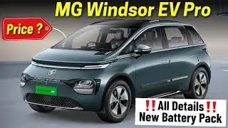 MG Windsor EV Pro - Complete Review, New Battery Pack, Features and Price | MG Windsor EV Pro