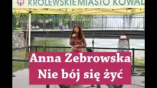 Anna Żebrowska - Nie bój się żyć (03.05.2024, Kowal)