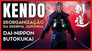 Reorganiza&ccedil;&atilde;o do mundo da Esgrima japonesa pela: DAI-NIPPON BUTOKUKAI