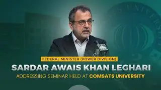 Federal Minister for Energy Sardar Awais Khan Leghari addressing Seminar held at COMSATS University