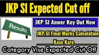 JKP SI Expected Cut off 2022 | JKP SI Anwer Key Out | JKP SI Calculates Kase Kare