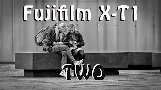 Fujifilm X-T1 - TWO - Urban Streetphotography