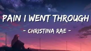 Christina Rae &ndash; Pain I Went Through (Official Heartbreak Song 2025)