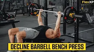 Decline Barbell Bench Press Form & Tutorial Guide (30 Seconds) - FlexXP