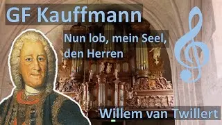 G.F. Kauffmann  Nun lob mein Seel  Willem van Twillert  Hinsz-organ  Leens WITH SCORE LIVE REC. [NL]