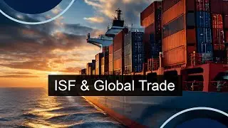 The Nexus of Compliance: Understanding ISF's Influence on International Trade