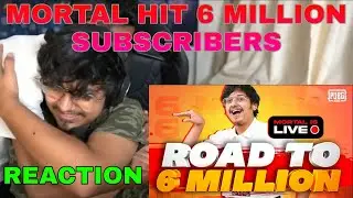 Mortal Hit 6 Million Subscribers | Mortal 6 Million Subscribers Reaction | Mortal