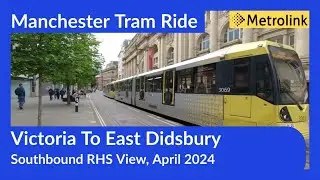 Manchester Metrolink Tram Ride - Victoria To East Didsbury, ( Southbound View From RHS ) April 2024