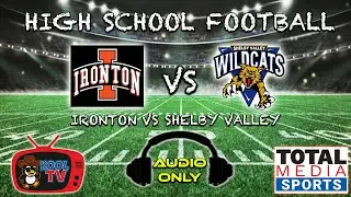 Ironton vs Shelby Valley AUDIO ONLY | OHSAA Football | LIVE | Kool TV | 8/23/25