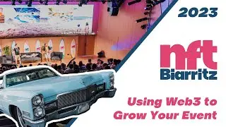 Using Web3 to Grow Your Event - NFT Biarritz 2023 (SHAKA Event)