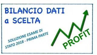 Bilancio con dati a scelta (due anni): prima parte