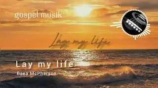 Lay my life | Baea McPherson | Solomon Is