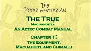 The True Macuahuitl - Chapter 1: Macuahuitl and Chimalli (v1.0)
