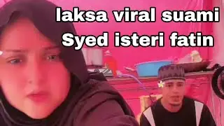 Laksa viral suami Syed isteri fatin 