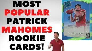 Sports Card Investing- Most Popular Patrick Mahomes Rookie Cards