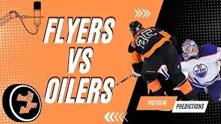 Philadelphia Flyers vs Edmonton Oilers Preview, Prediction & Live Reaction | Hockey Happy Hour