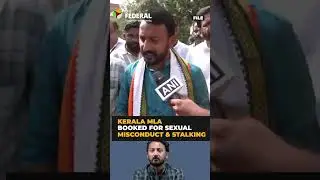 FIR filed against Palakkad MLA Rahul Mamkoottathil over sexual misconduct allegations