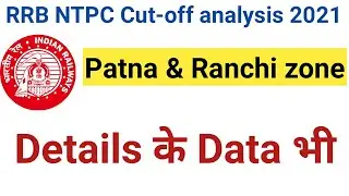 rrb NTPC Cut-off Patna & Ranchi zone ka, railway NTPC Cut-off bataiye Patna & Ranchi zone 2021