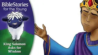 Day 113 King Solomon Asks for God's Most Powerful Gift  ~ Daily Bible Stories for Children
