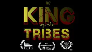 The King Of The Tribes (Official short film)