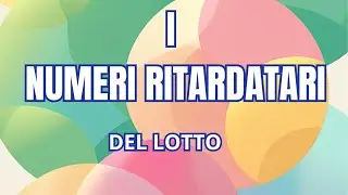 I NUMERI RITARDATARI DEL LOTTO