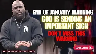 Philip Anthony Mitchell Sermon | End of January Warning: God is Sending You an Important Sign