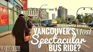 Is this Vancouver's Most Stunning Bus Route? 23 English Bay Bus Ride  🚍✨🇨🇦 - May 25th 2025 🚍✨🇨🇦