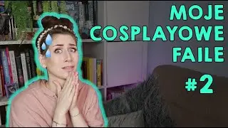 Moje cosplayowe faile cz.2 😓/ Rozpadł mi się stanik!