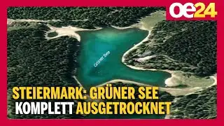 Steiermark: Gr&uuml;ner See komplett ausgetrocknet