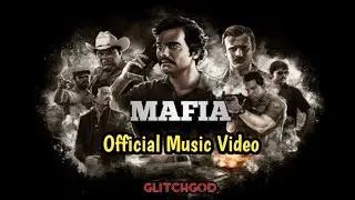 MAFIA | Official Music Video | GlitchGod