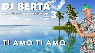 TI AMO TI AMO - DJ BERTA -  Balli di gruppo 2015 -  BASI MUSICALI line dance 2016