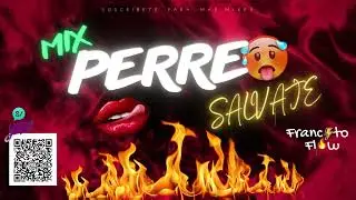 Mix Perreo Salvaje 🔥 - OldSchool - Bellaqueo - Reggaet&oacute;n Antiguo | Dj Francito Flow