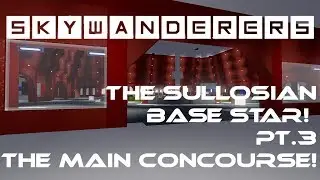 The Sullosian Base Star! The Main Concourse & Multi-directional Elevator Design!  - Skywanderers