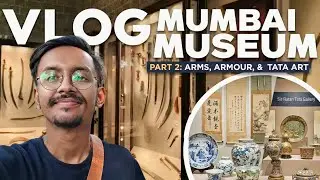 Mumbai Museum Part 2: Ancient Weapons & The Rare Tata Art Collection!