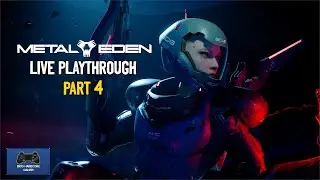 Metal Eden - LIVE Playthrough Part 4 - PC Gameplay | RTX 4070 Super