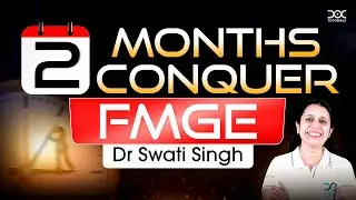 FMGE 2 Months Strategy | Expert Study Plan and Tips | Dr. Swati Singh | DocTutorials