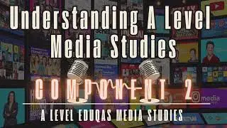 Understanding A Level Media Studies - Component 2
