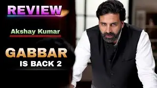 Gabbar Is Back 2 | Akshay Kumar की वापसी | Gabbar Returns Full Update | Story, Cast & Release Date 