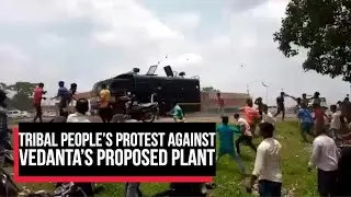 Violence during tribal people&rsquo;s protest against Vedanta&rsquo;s proposed plant in Gujarat | Cobrapost