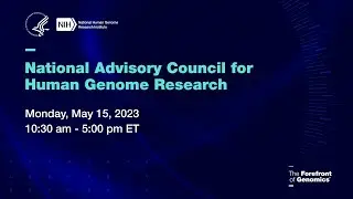 Introduction of New Council Members, NHGRI Staff, Liaisons and Guests (NACHGR May 2023)