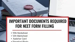 Important documents required for neet form filling 