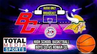 Boyd Co vs Rowan Co AUDIO ONLY l Girls Basketball | KHSAA Basketball | LIVE | Total Media | 01/06/26