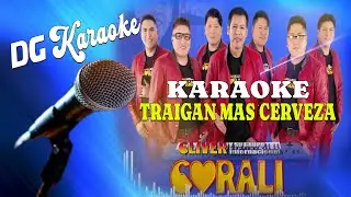 KARAOKE CORALI  TRAIGAN MAS CERVEZA  DG