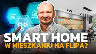 💸 Smart Home Tour w mieszkaniu za 1,3 mln zł. Biznes, nieruchomości, Wojciech Orzechowski