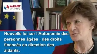 Nouvelle loi sur l'Autonomie des personnes âgées : des droits financés en direction des aidants.
